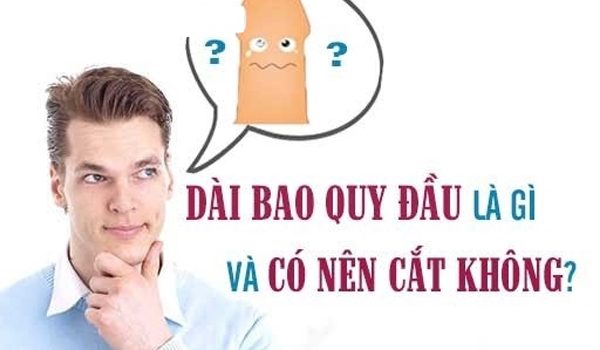Dài bao quy đầu: Nguyên nhân, triệu chứng & cách điều trị