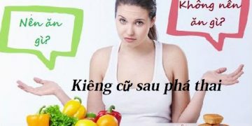 Kiêng cữ gì sau khi phá thai