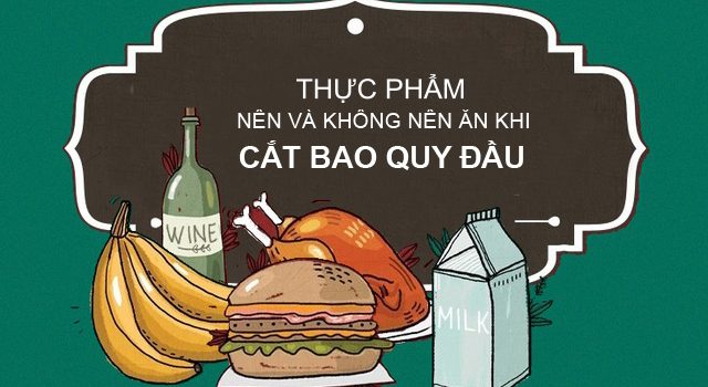 Cắt bao quy đầu kiêng ăn gì? ăn gì để nhanh hồi phục
